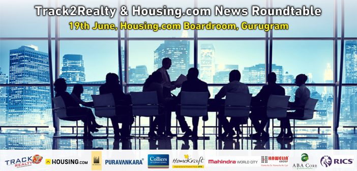 Track2Realty Roundtable, Housing.com Roundtable, Track2Realty and Housing.com Roundtable, Global Competitiveness of Indian Real Estate, Globally Competitive Indian Property Market, Sobha Limited, Puravankara Limited, Hawelia Group, ABA Corp, RICS, Mahindra World City, ATS Homekraft, Colliers International, India Real Estate News, Indian Realty News, Real Estate News India, Indian Property Market News, Investment in Property