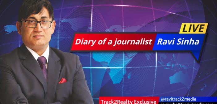 Diary of a Real Estate Journalist, Honest Journalist, Most Hated Journalist, Ravi Sinha, Real Estate PR, Media and Property Market