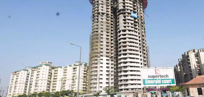 Supertech Emerald Court, Supertech Twin Towers, Supreme Court Orders Demolition of Supertech, Supertech Fraud, Supertech Cheating, Noida Property Market, RK Arora, Mohit Arora