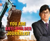 Labelling honest journalism as anti-builder
